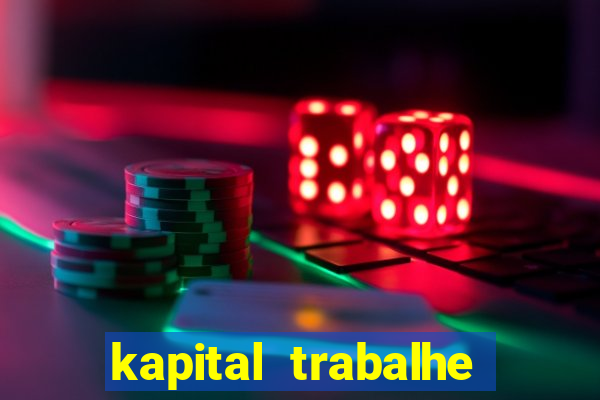 kapital trabalhe conosco porto velho